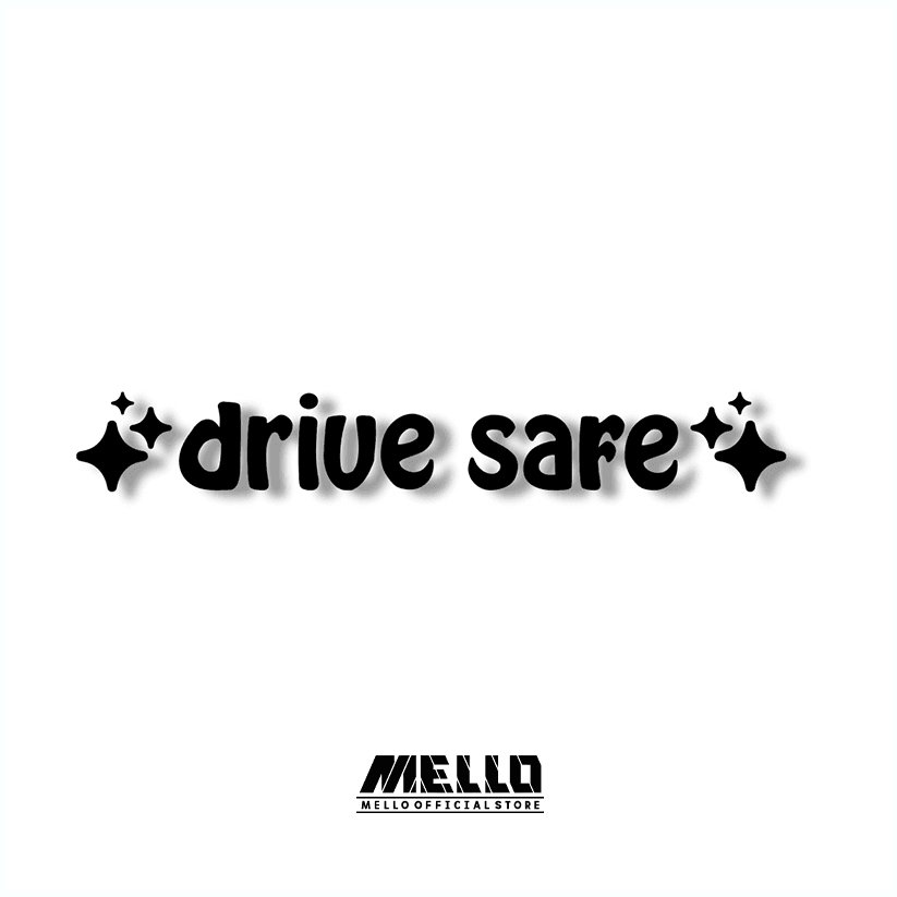 Drive Safe Sticker - Mello's Shop