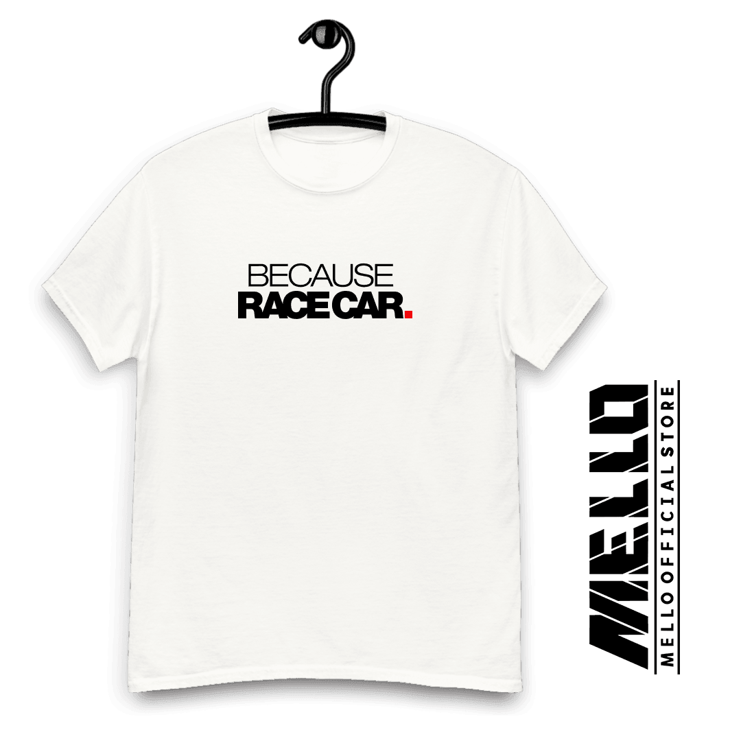 Because Race Car - Premium - Mello's Shop