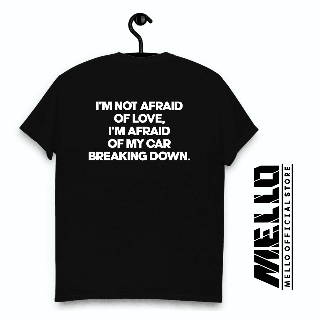 Not Afraid Of Love, Just Of A Broke Car - Premium Love - Mello's Shop