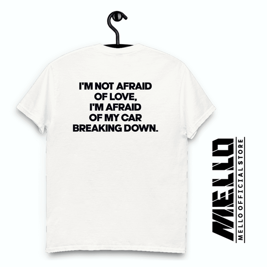 Not Afraid Of Love, Just Of A Broke Car - Premium Love - Mello's Shop