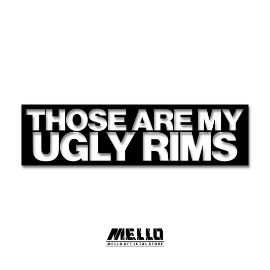 Those are my Ugly Rims Sticker
