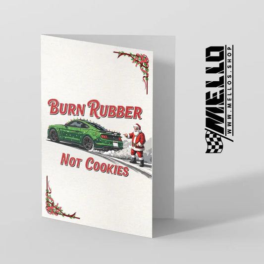 Xmas Card - Burn Rubber Not Cookies